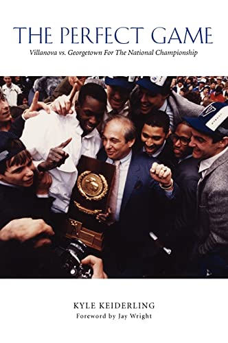 

The Perfect Game: Villanova vs. Georgetown for the National Championship [signed] [first edition]