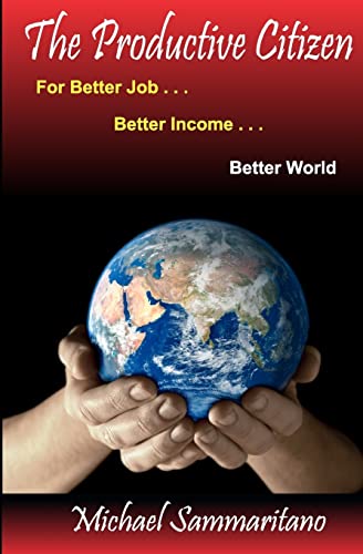 Beispielbild fr The Productive Citizen: For Better Job.Better Income.Better World zum Verkauf von THE SAINT BOOKSTORE