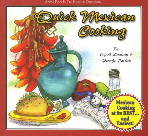 9780977905300: Quick Mexican Cooking (One Foot in the Kitchen)