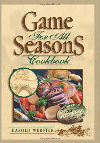 Game for All Seasons Cookbook (9780977905317) by Harold; Jr. Webster