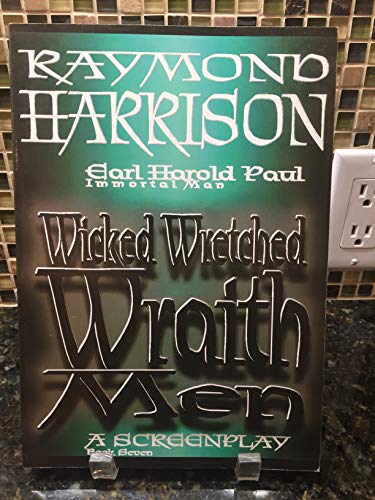 Beispielbild fr Wicked Wretched Wraith Men : Earl Harold Paul Immortal Man Book 7 zum Verkauf von Better World Books