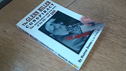 Stock image for The Glenn Miller Conspiracy : The True Story of his Life and Death for sale by Better World Books