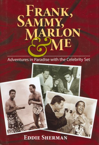 Stock image for Frank, Sammy, Marlon & Me: Adventures in Paradise with the Celebrity Set for sale by ThriftBooks-Atlanta