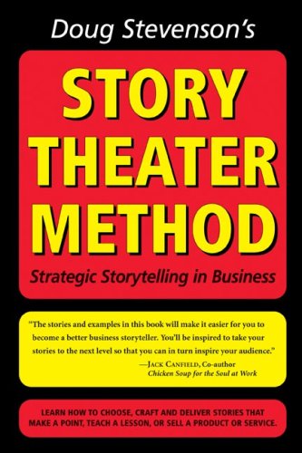 Beispielbild fr Doug Stevenson's Story Theater Method - Strategic Storytelling in Business zum Verkauf von SecondSale