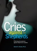 Imagen de archivo de Cries Against the Shepherds: Filtering Accusations Against Spiritual Leaders a la venta por Better World Books