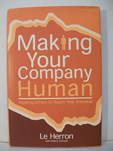 Stock image for Making Your Company Human: Inspiring Others to Reach Their Potential for sale by HPB-Diamond
