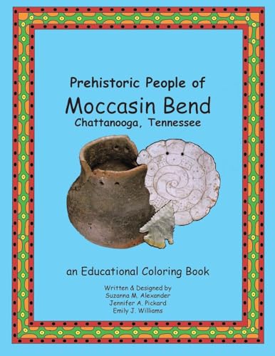 Beispielbild fr Prehistoric People of Moccasin Bend, Chattanooga, Tennessee : An Educational Coloring Book zum Verkauf von GreatBookPrices