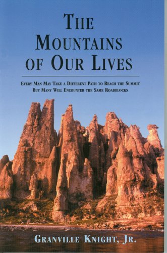 The Mountains of Our Lives (9780977927807) by Granville Knight; Jr.