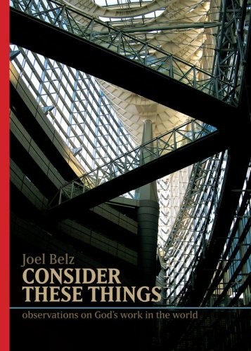 Consider These Things (9780977929986) by Joel Belz