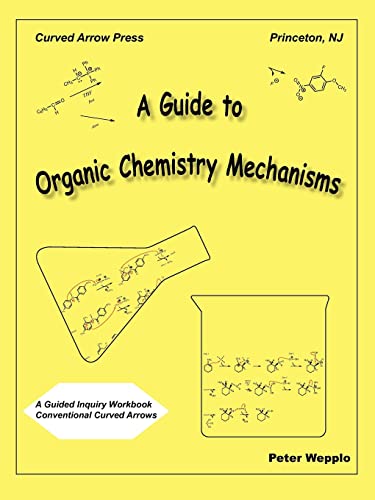 Stock image for A Guide to Organic Chemistry Mechanisms, with Conventional Curved Arrows for sale by -OnTimeBooks-
