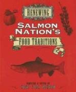 Imagen de archivo de Renewing Salmon Nation's Food Traditions a la venta por ThriftBooks-Dallas