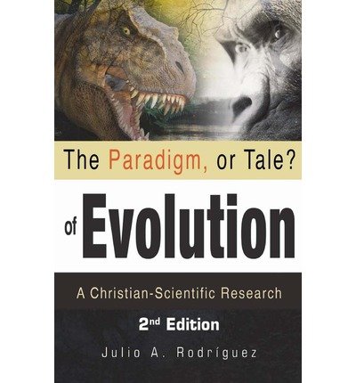 Stock image for The Paradigm, or Tale? of Evolution: A Christian-Scientific Research for sale by HPB-Red