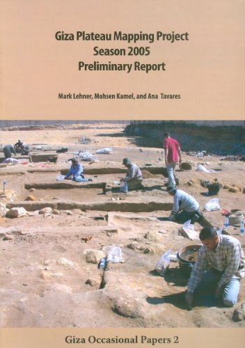 Giza Plateau Mapping Project Season 2005 Preliminary Report (Giza Occasional Papers) (9780977937004) by Lehner, Mark; Kamel, Mohsen; Tavares, Ana