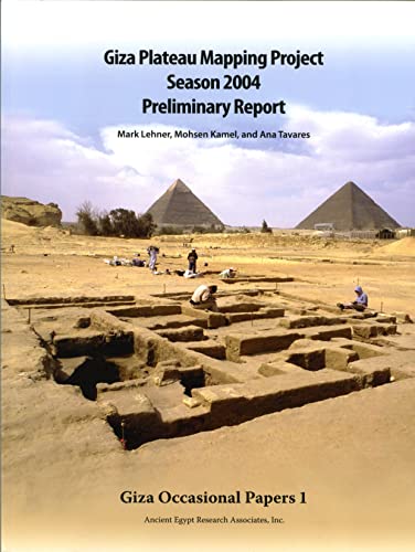 9780977937066: Giza Plateau Mapping Project Season 2004 Preliminary Report: 01 (Giza Occasional Papers)
