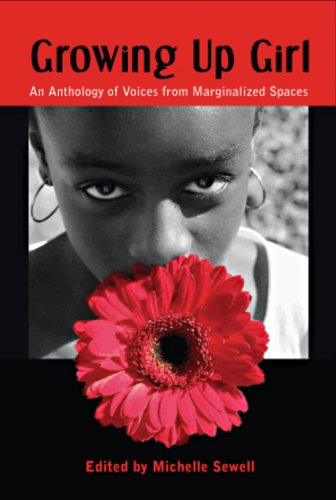 Growing Up Girl: An Anthology of Voices from Marginalized Spaces