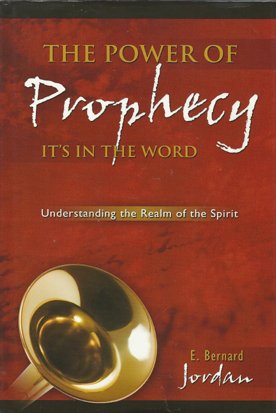 Beispielbild fr The Power of Prophecy : It's in the Word - Understanding the Realm of the Spirit zum Verkauf von Better World Books