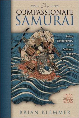 Stock image for The Compassionate Samurai: Being Extraordinary in an Ordinary World for sale by Wonder Book