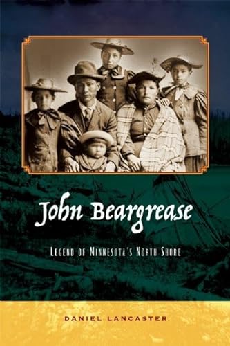 Beispielbild fr John Beargrease: Legend of Minnesota's North Shore zum Verkauf von BooksRun