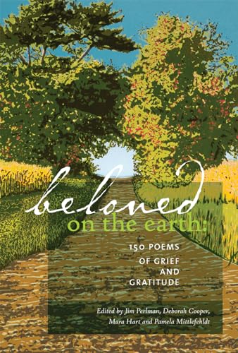 Beispielbild fr Beloved on the Earth: 150 Poems of Grief and Gratitude zum Verkauf von HPB-Ruby