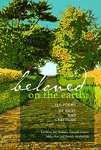 Stock image for Beloved on the Earth: 150 Poems of Grief and Gratitude for sale by HPB-Ruby