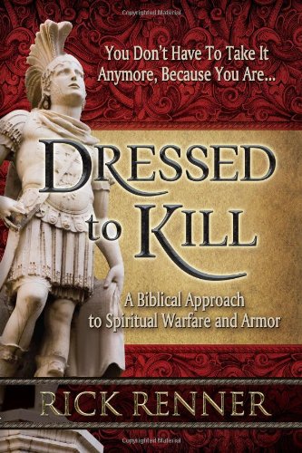 Beispielbild fr Dressed to Kill : A Biblical Approach to Spiritual Warfare and Armor zum Verkauf von Better World Books