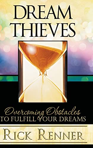 Imagen de archivo de Dream Thieves: Overcoming Obstacles to Fulfill Your Dreams a la venta por ThriftBooks-Dallas