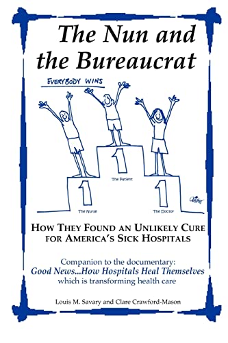 Beispielbild fr The Nun and the Bureaucrat--How They Found an Unlikely Cure for America's Sick Hospitals zum Verkauf von SecondSale