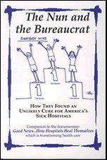 The Nun and the Bureaucrat/Good News...How Hospitals Heal Themselves Book/DVD Set (9780977946112) by Louis M. Savary; Clare Crawford-Mason