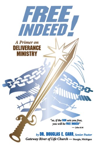 

Free Indeed! A Primer on Deliverance Ministry