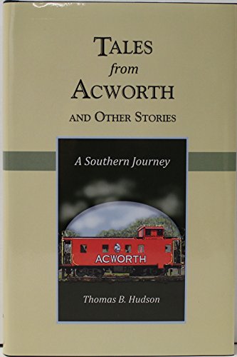 Beispielbild fr Tales From Acworth and Other Stories, A Southern Journey zum Verkauf von Wonder Book