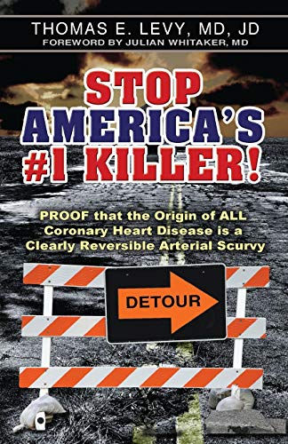 9780977952007: Stop America's #1 Killer!: Proof that the origin of all coronary heart disease is a clearly reversible arterial scurvy.