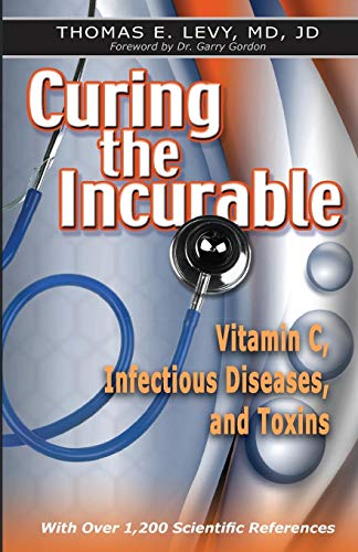 9780977952021: Curing the Incurable: Vitamin C, Infectious Diseases, and Toxins