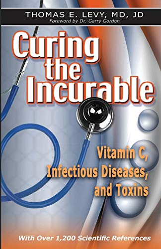 Stock image for Curing the Incurable: Vitamin C, Infectious Diseases, and Toxins, 3rd Edition for sale by HPB-Emerald