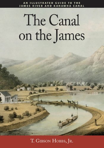 Stock image for The Canal on the James, An Illustrated Guide to the James River and Kanawha Canal for sale by SecondSale