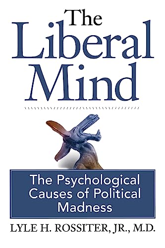 Beispielbild fr The Liberal Mind: The Psychological Causes of Political Madness zum Verkauf von SecondSale