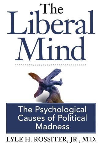 9780977956319: The Liberal Mind: The Psychological Causes of Political Madness