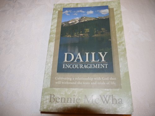 Beispielbild fr Daily Encouragement Cultivating a relationship with God that will withstand the tests and trials of life zum Verkauf von Once Upon A Time Books