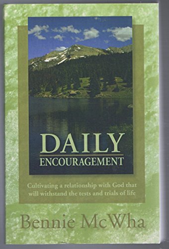 Imagen de archivo de Daily Encouragement Cultivating a relationship with God that will withstand the tests and trials of life a la venta por Once Upon A Time Books