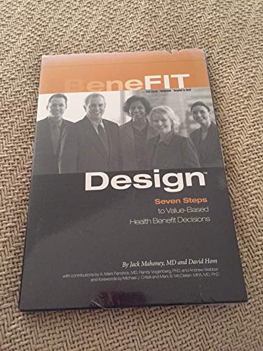 Stock image for BeneFIT Design: Seven Steps to Value-Based Health Benefit Decisions for sale by Redux Books