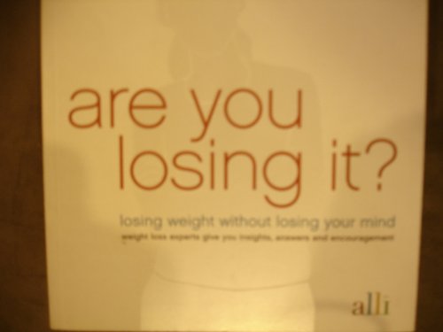 Stock image for Are You Losing it Losing Weight Without Losing Your Mind for sale by HPB-Ruby