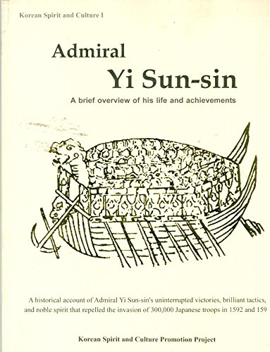 Imagen de archivo de Admiral Yi Sun-sin: a Brief Overview of His Life and Achievements a la venta por Jenson Books Inc