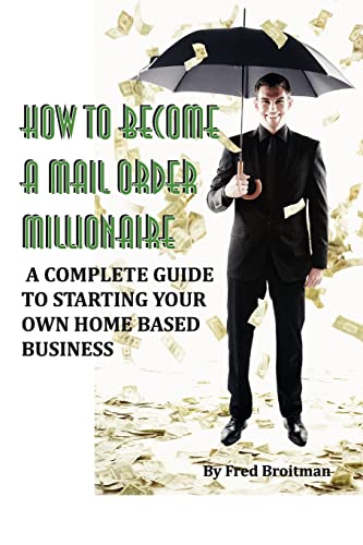 9780977961917: How To Become A Mail Order Millionaire