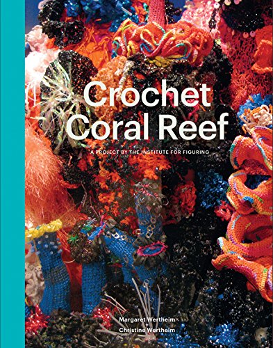 Stock image for Crochet Coral Reef: A Project by the Institute For Figuring for sale by kelseyskorner