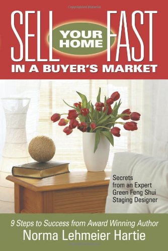 Stock image for Sell Your Home Fast in a Buyer's Market: Secrets from an Expert Green Feng Shui Staging Designer for sale by ThriftBooks-Atlanta