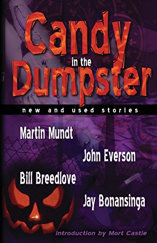Candy in the Dumpster (9780977968602) by Jay Bonansinga; Bill Breedlove; Martin Mundt; John Everson
