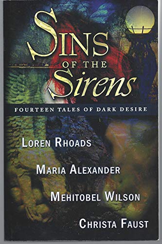 Sins of the Sirens (9780977968626) by Alexander, Maria; Faust, Christa; Rhoads, Loren; Wilson, Mehitobel