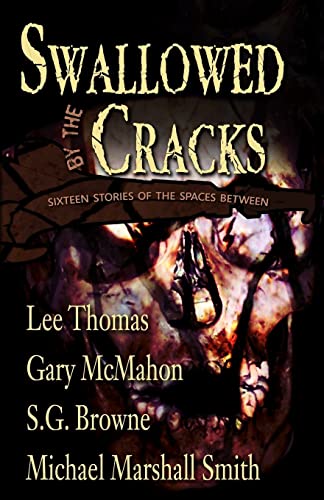 Swallowed By The Cracks (9780977968664) by Thomas, Lee; McMahon, Gary; Browne, S. G.; Smith, Michael Marshall