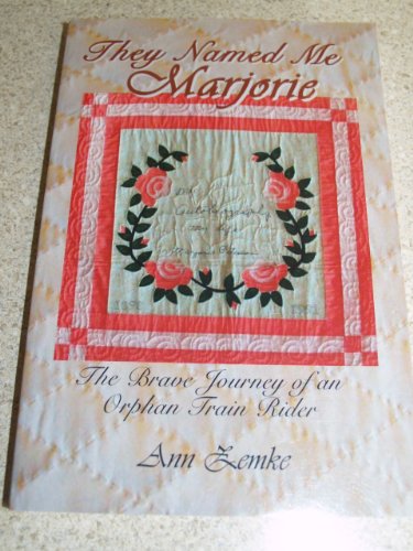 Imagen de archivo de They Named Me Marjorie: The Brave Journey of an Orphan Train Rider a la venta por Gulf Coast Books