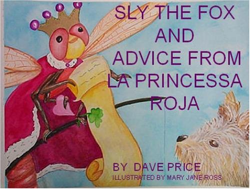 Stock image for Sly The Fox And Advice From La Princessa Roja for sale by HPB-Emerald