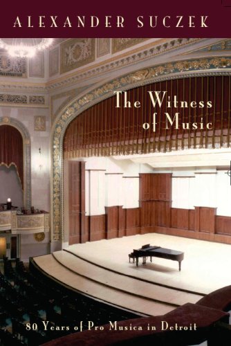 Imagen de archivo de The Witness of Music. 80 Years of Pro Musica Detroit. a la venta por Boomer's Books